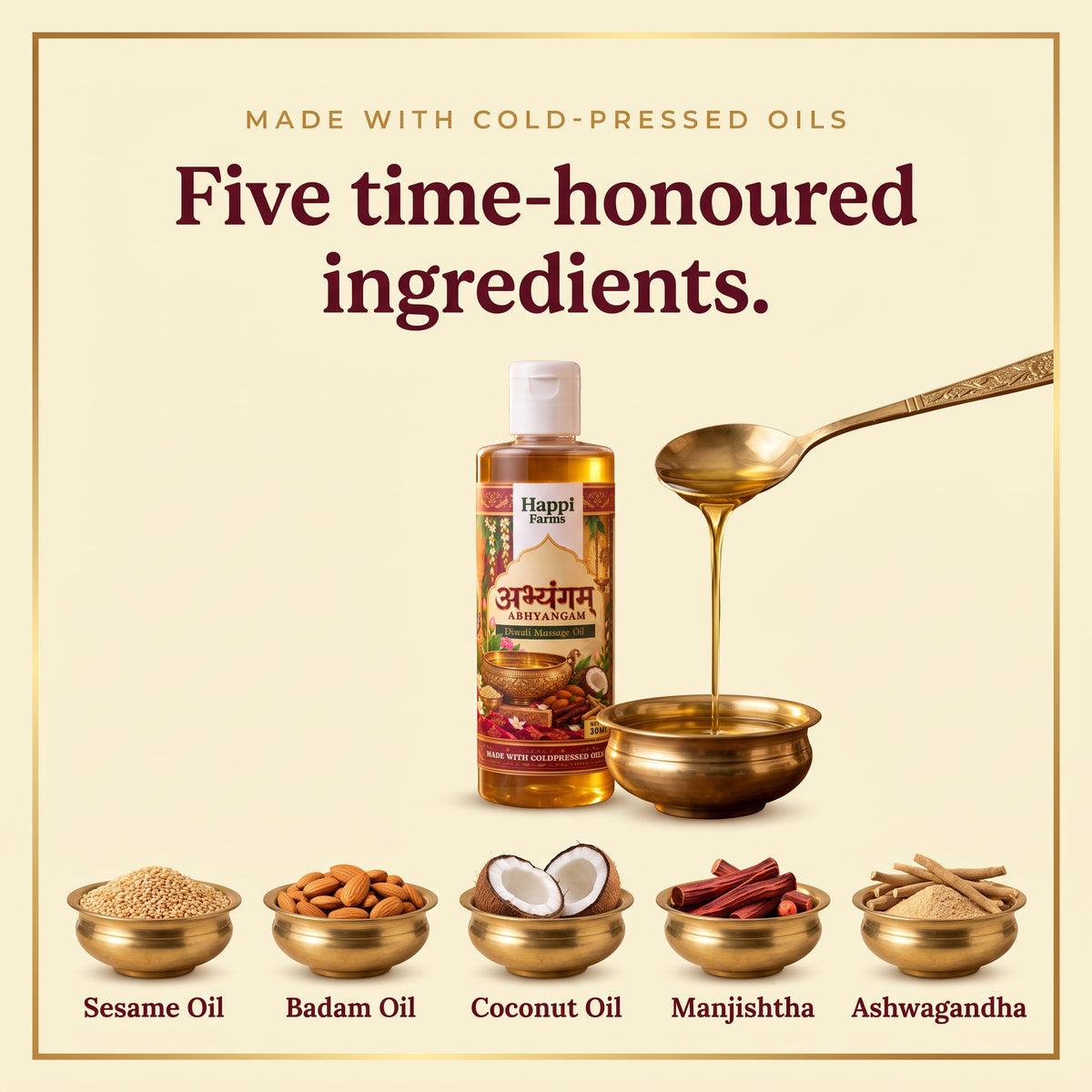Abhyangam ingredients: sesame oil, badam oil, coconut oil, manjishtha, ashwagandha