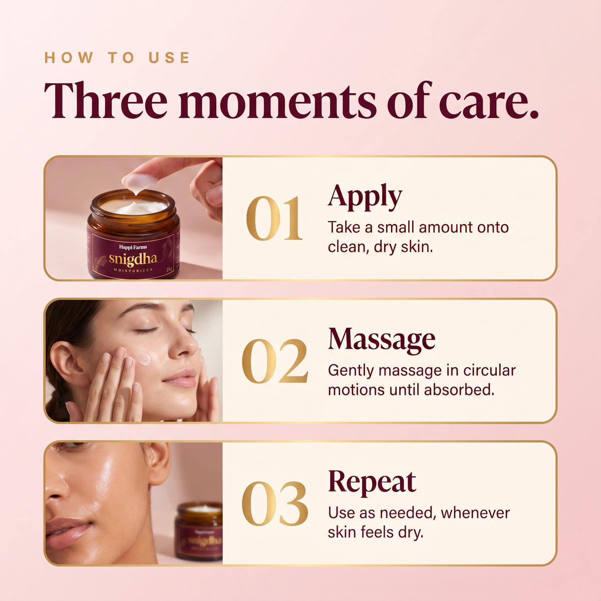 How to use Snigdha moisturizer: apply, massage, repeat