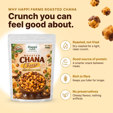 Why Happi Farms Roasted Chana Cheese – roasted not fried, protein, fibre, no preservatives